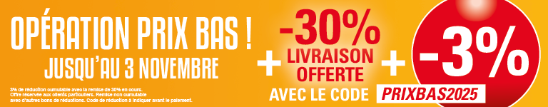 Promotion -3% Supplémentaire avec le code PRIXBAS2025 Promotion -3% Supplémentaire avec le code PRIXBAS2025