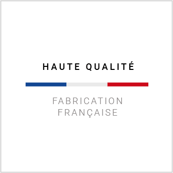 Haute Qualité - Fabrication française